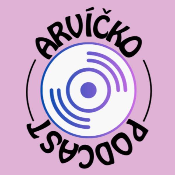 ARVÍČKO PODCAST